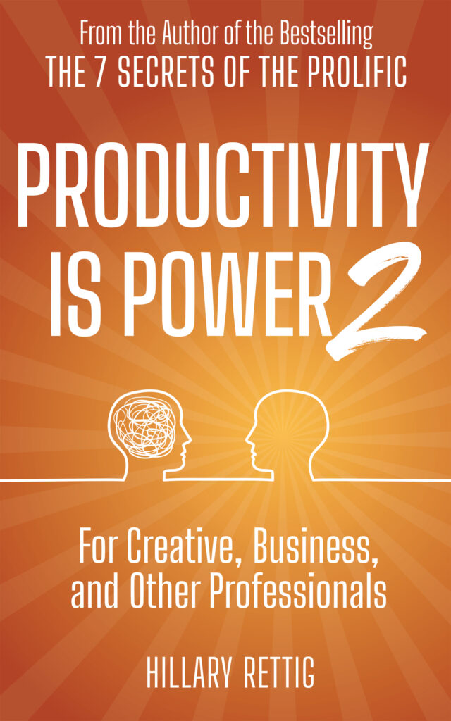 Cover of Productivity is Power 2: For Creative, Business, and Other Professionals, by Hillary Rettig