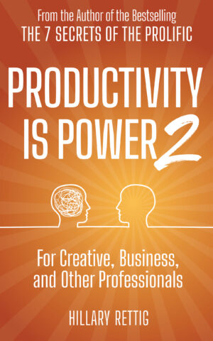 cover of Hillary Rettig's book Productivity is Power 2: For Creative and Business Professionals